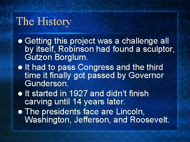 The History l Getting this project was a challenge all by itself, Robinson had