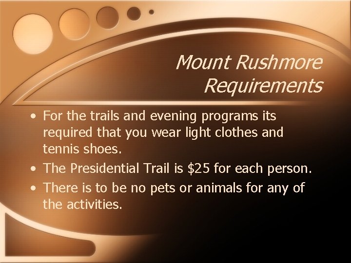 Mount Rushmore Requirements • For the trails and evening programs its required that you
