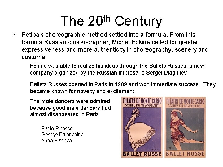 The 20 th Century • Petipa’s choreographic method settled into a formula. From this