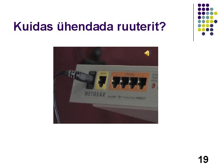 Kuidas ühendada ruuterit? 19 