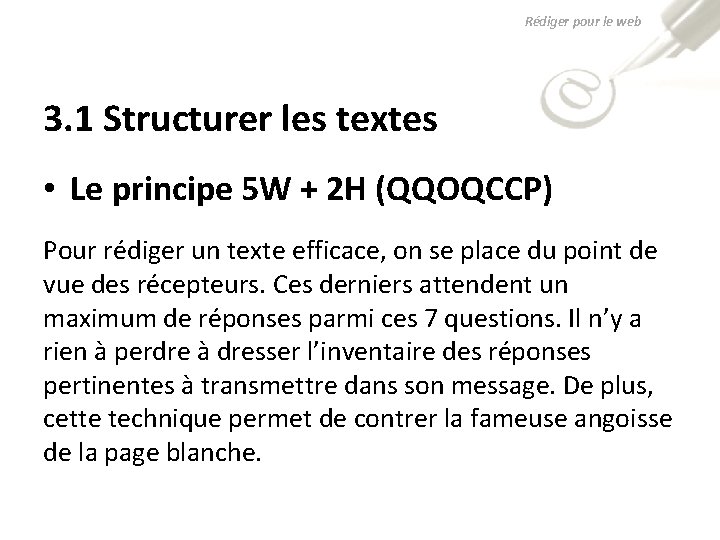 Rédiger pour le web 3. 1 Structurer les textes • Le principe 5 W