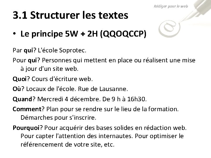 3. 1 Structurer les textes Rédiger pour le web • Le principe 5 W