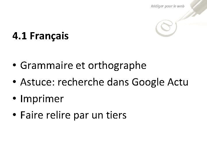 Rédiger pour le web 4. 1 Français • • Grammaire et orthographe Astuce: recherche