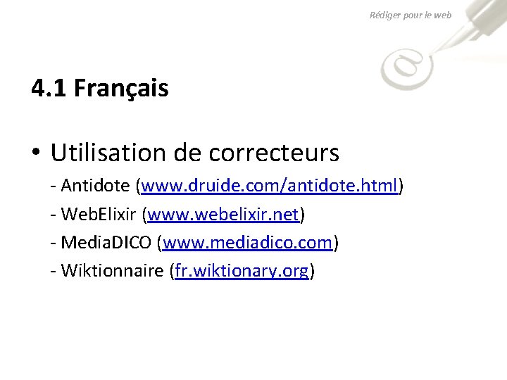 Rédiger pour le web 4. 1 Français • Utilisation de correcteurs - Antidote (www.