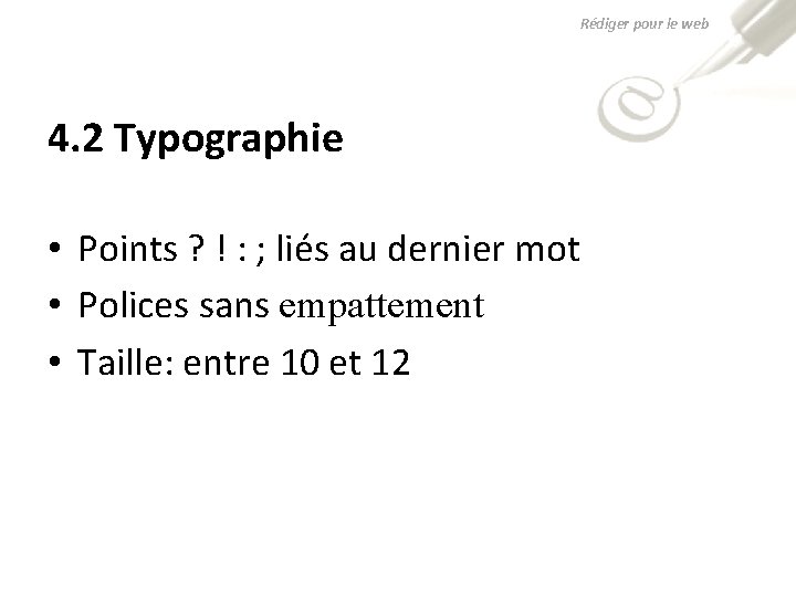 Rédiger pour le web 4. 2 Typographie • Points ? ! : ; liés