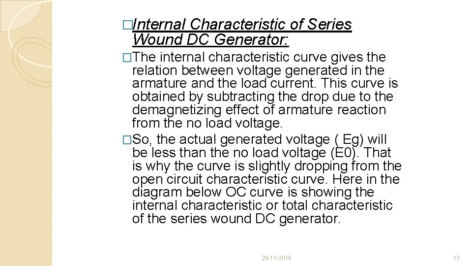 �Internal Characteristic of Series Wound DC Generator: �The internal characteristic curve gives the relation