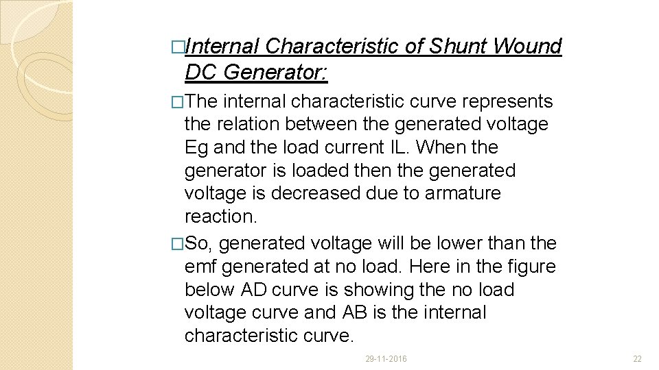 �Internal Characteristic of Shunt Wound DC Generator: �The internal characteristic curve represents the relation