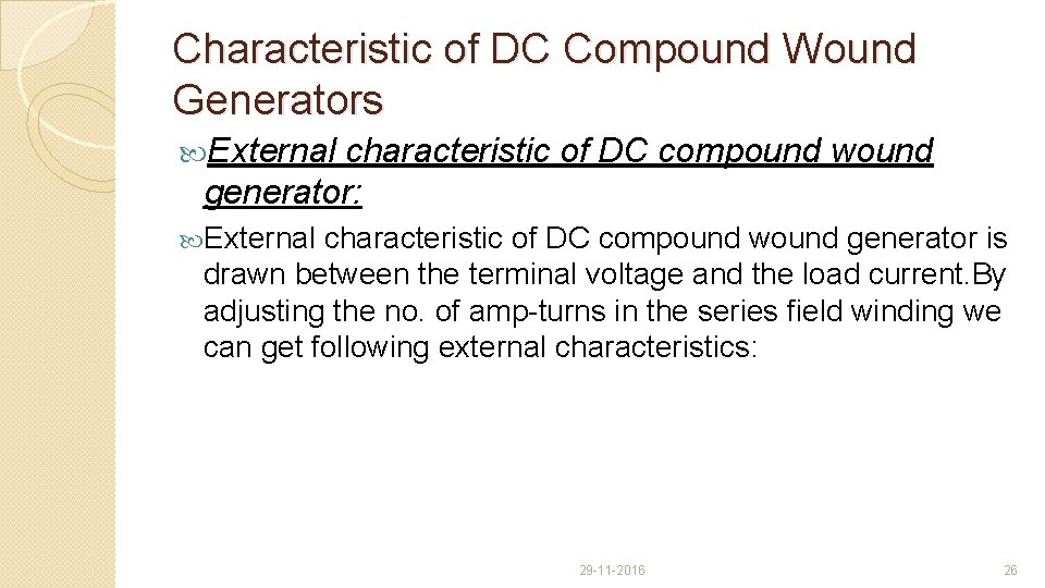 Characteristic of DC Compound Wound Generators External characteristic of DC compound wound generator: External