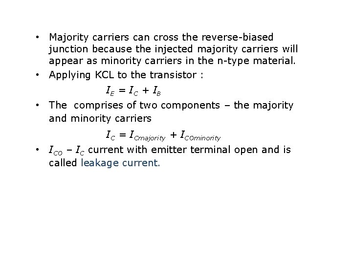  • Majority carriers can cross the reverse-biased junction because the injected majority carriers