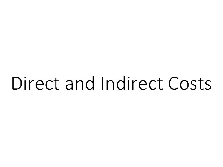 Direct and Indirect Costs 