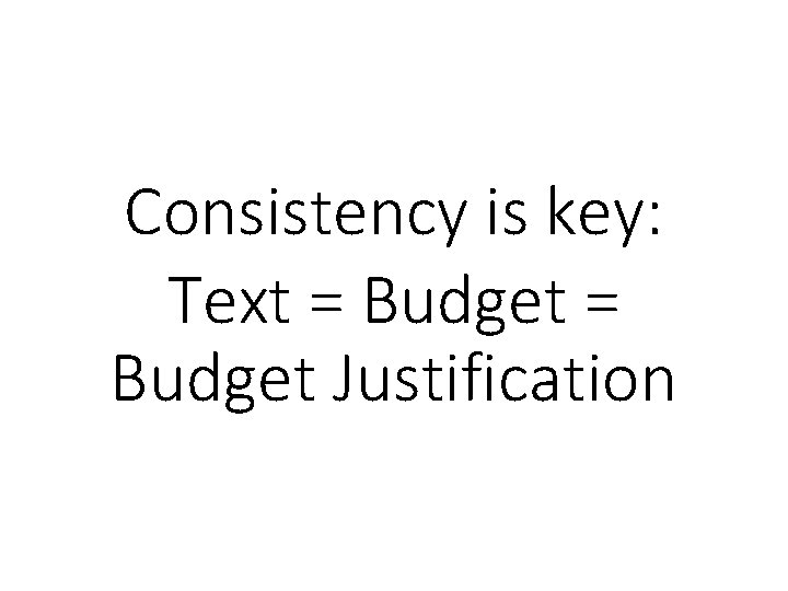 Consistency is key: Text = Budget Justification 