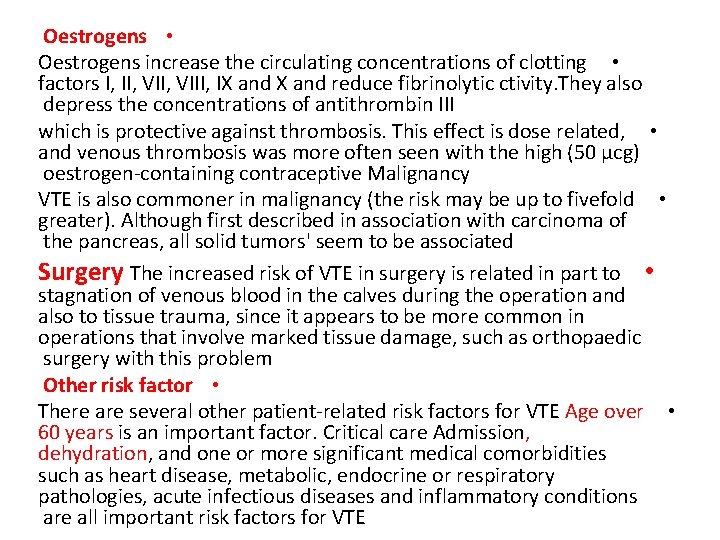 Oestrogens • Oestrogens increase the circulating concentrations of clotting • factors I, II, VIII,