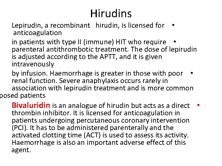 Hirudins Lepirudin, a recombinant hirudin, is licensed for • anticoagulation in patients with type