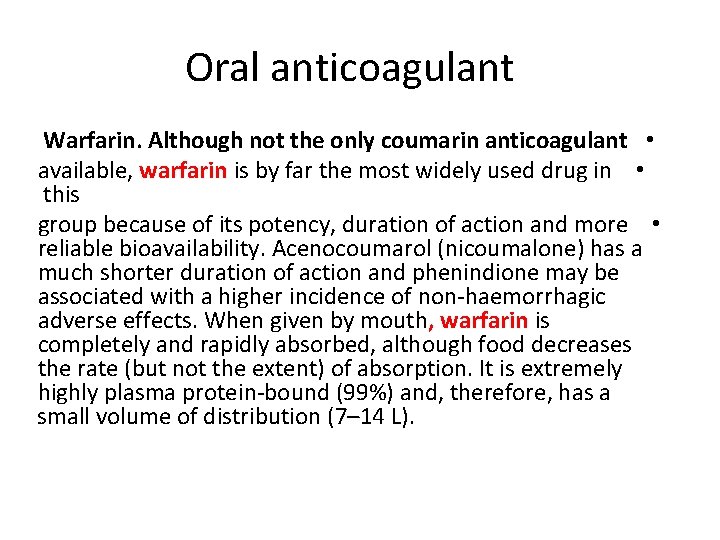 Oral anticoagulant Warfarin. Although not the only coumarin anticoagulant • available, warfarin is by