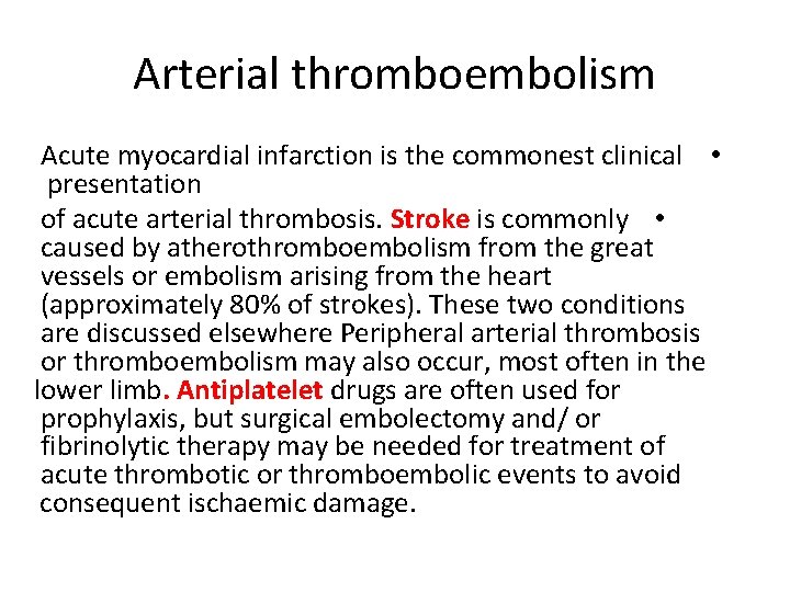 Arterial thromboembolism Acute myocardial infarction is the commonest clinical • presentation of acute arterial