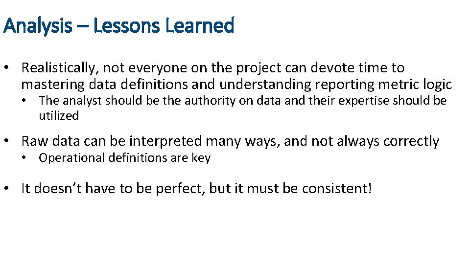 Analysis – Lessons Learned • Realistically, not everyone on the project can devote time