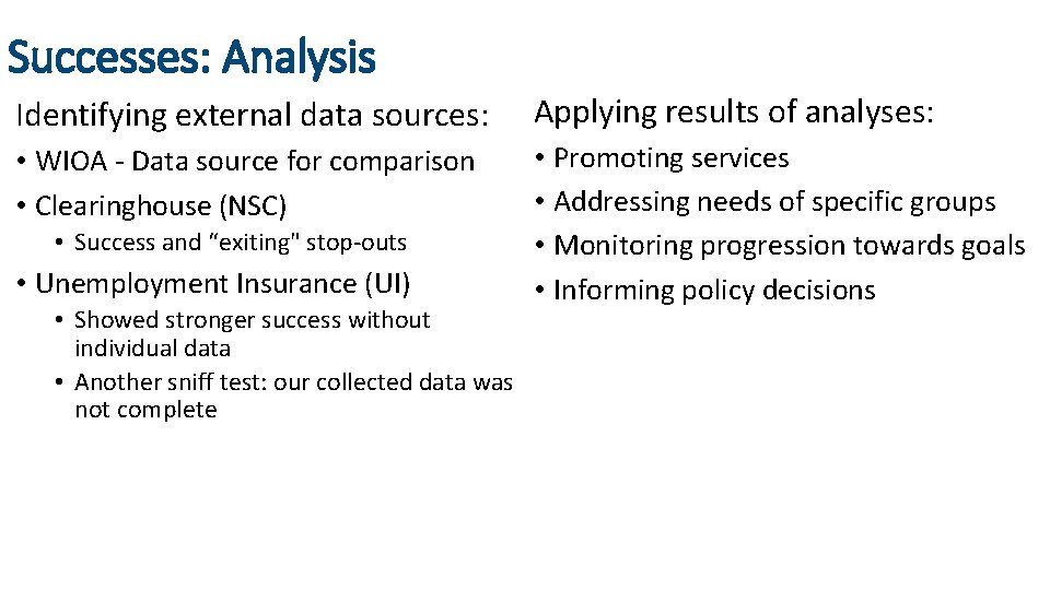 Successes: Analysis Identifying external data sources: Applying results of analyses: • WIOA - Data
