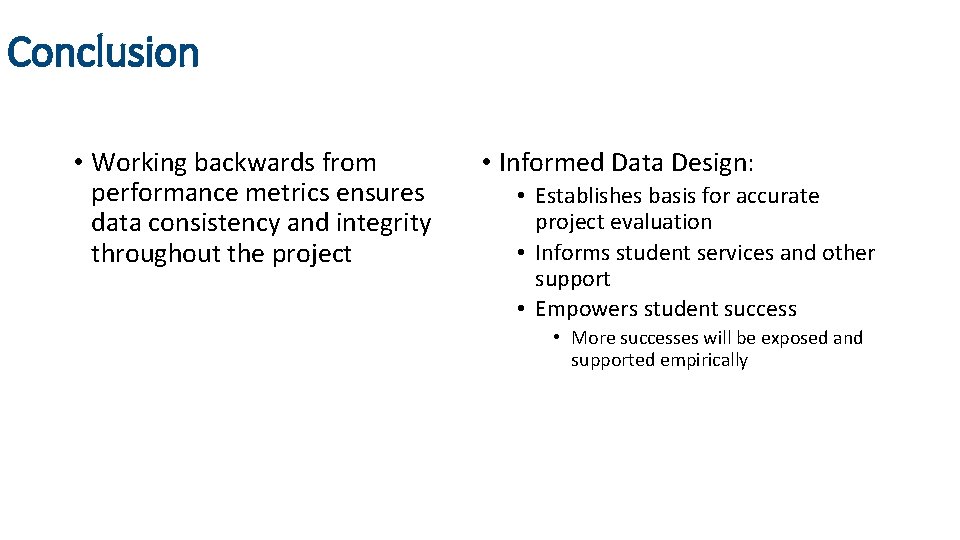 Conclusion • Working backwards from performance metrics ensures data consistency and integrity throughout the