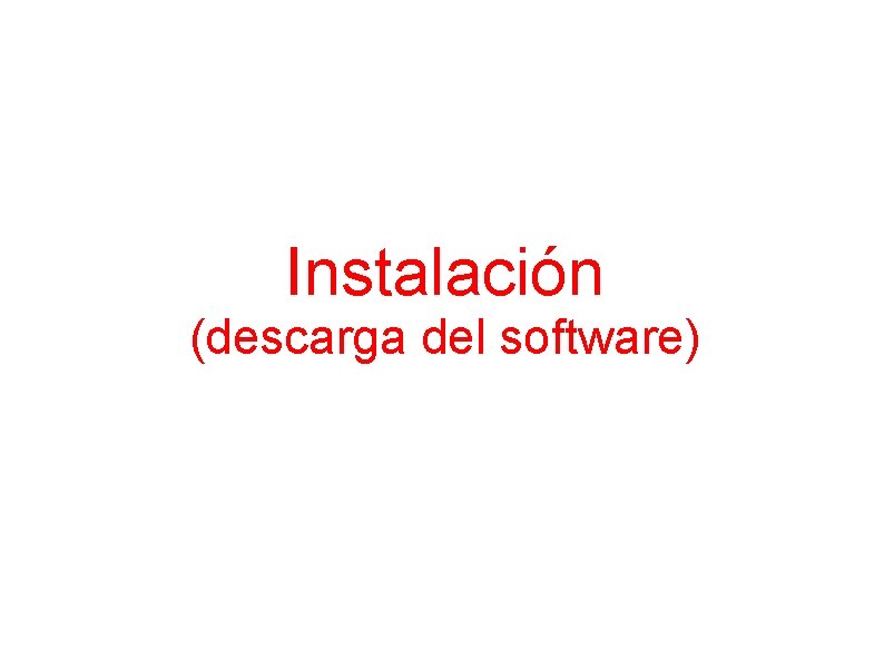 Instalación (descarga del software) 