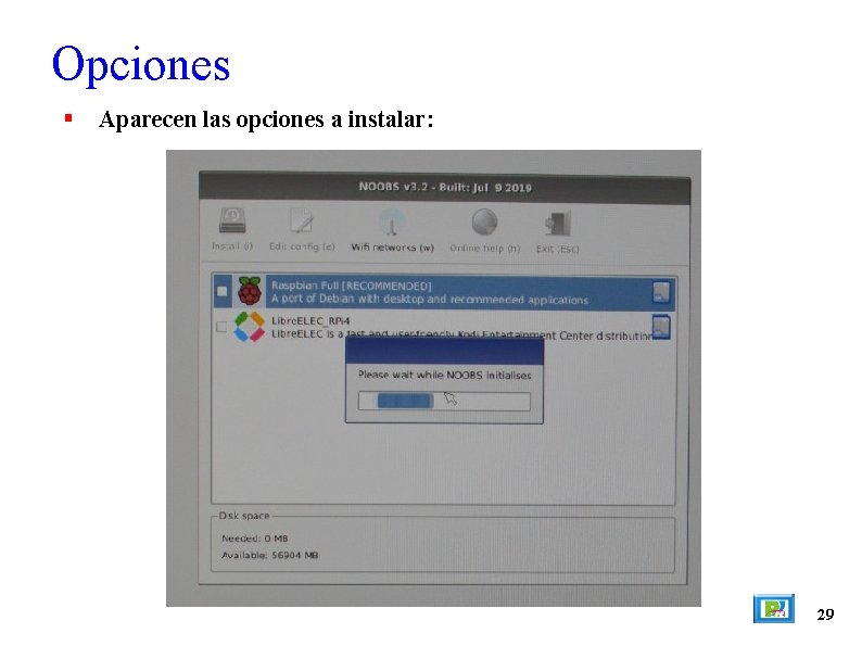 Opciones Aparecen las opciones a instalar: 29 