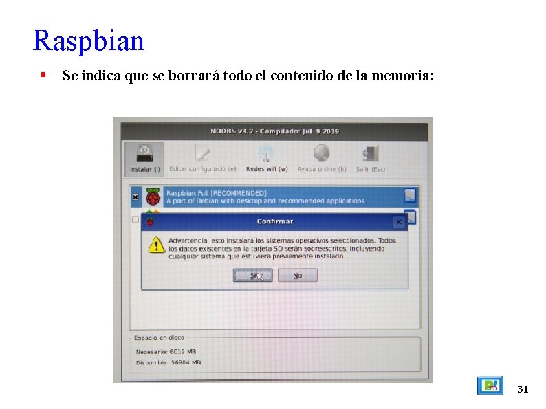 Raspbian Se indica que se borrará todo el contenido de la memoria: 31 