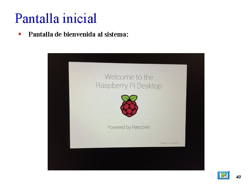 Pantalla inicial Pantalla de bienvenida al sistema: 49 