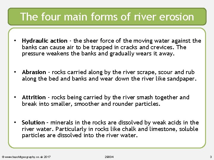 The four main forms of river erosion • Hydraulic action - the sheer force The four main forms of river erosion • Hydraulic action - the sheer force