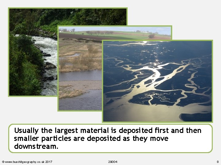 Usually the largest material is deposited first and then smaller particles are deposited as Usually the largest material is deposited first and then smaller particles are deposited as