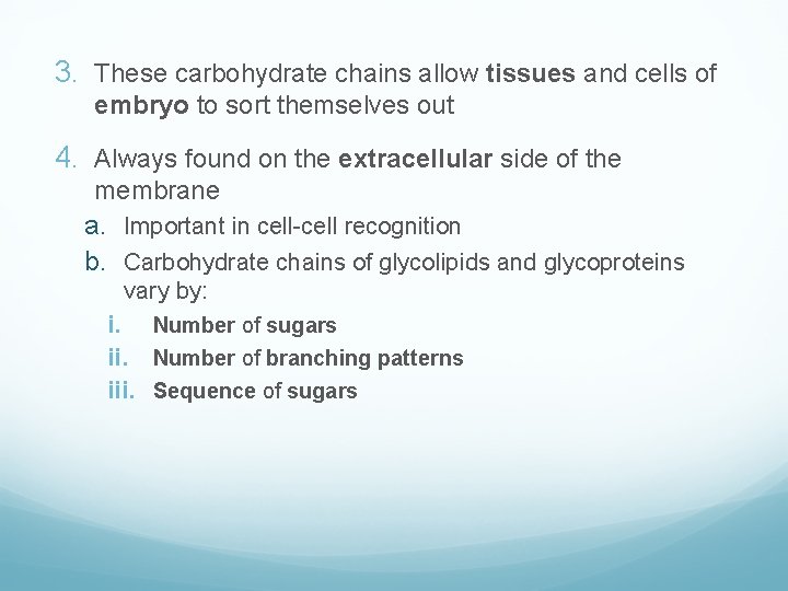 3. These carbohydrate chains allow tissues and cells of embryo to sort themselves out