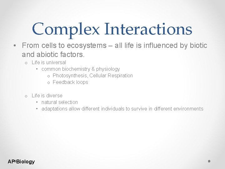 Complex Interactions • From cells to ecosystems – all life is influenced by biotic Complex Interactions • From cells to ecosystems – all life is influenced by biotic