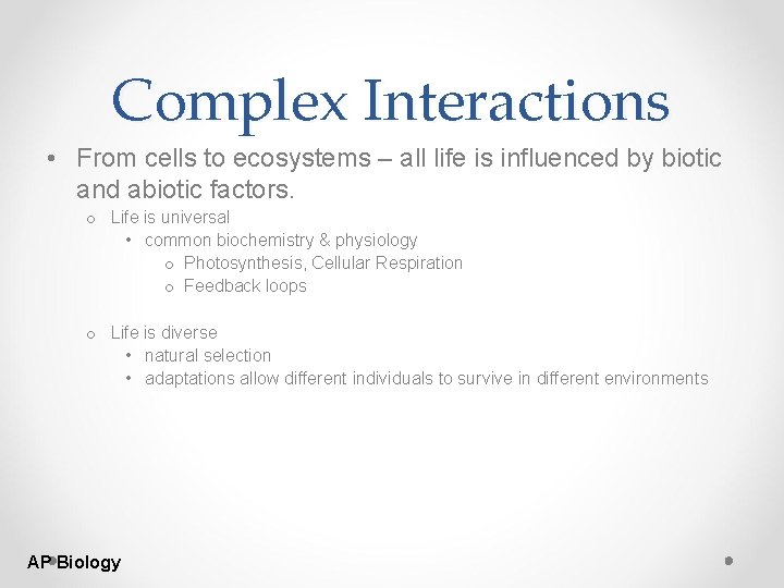 Complex Interactions • From cells to ecosystems – all life is influenced by biotic