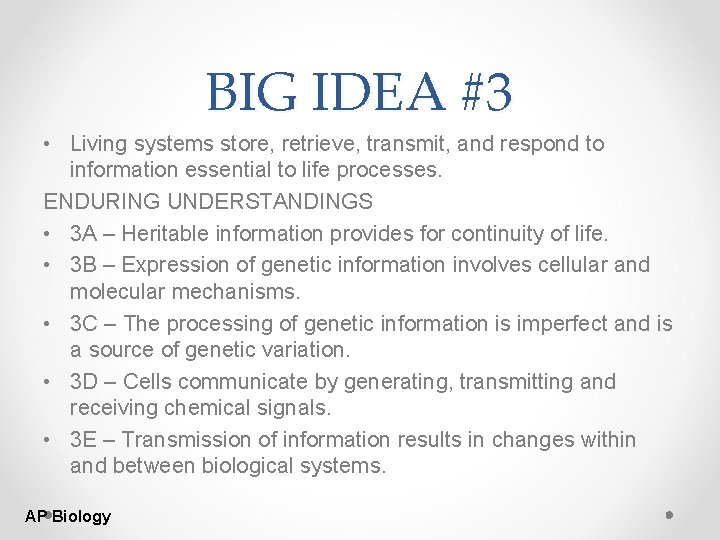 BIG IDEA #3 • Living systems store, retrieve, transmit, and respond to information essential