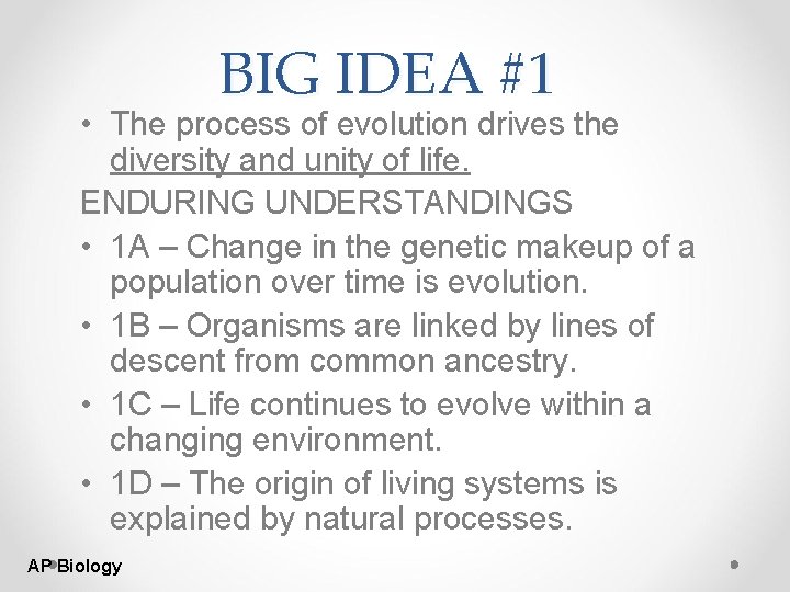 BIG IDEA #1 • The process of evolution drives the diversity and unity of