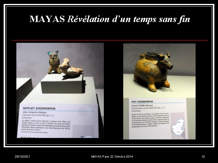 MAYAS Révélation d’un temps sans fin 25/12/2021 MAYAS Paris 22 Octobre 2014 12 