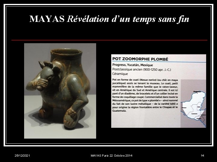 MAYAS Révélation d’un temps sans fin 25/12/2021 MAYAS Paris 22 Octobre 2014 14 