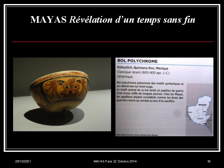 MAYAS Révélation d’un temps sans fin 25/12/2021 MAYAS Paris 22 Octobre 2014 19 