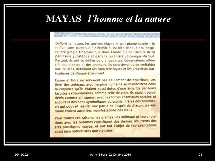 MAYAS l’homme et la nature 25/12/2021 MAYAS Paris 22 Octobre 2014 21 