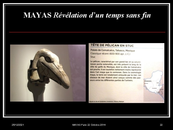 MAYAS Révélation d’un temps sans fin 25/12/2021 MAYAS Paris 22 Octobre 2014 22 