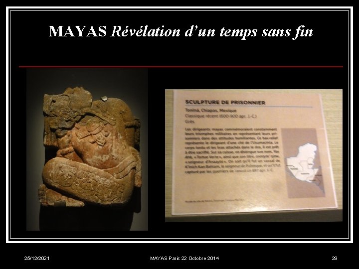 MAYAS Révélation d’un temps sans fin 25/12/2021 MAYAS Paris 22 Octobre 2014 29 