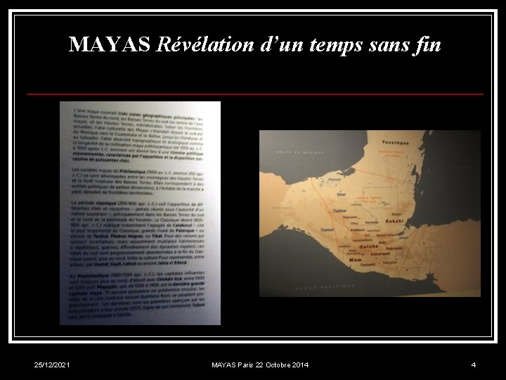 MAYAS Révélation d’un temps sans fin 25/12/2021 MAYAS Paris 22 Octobre 2014 4 