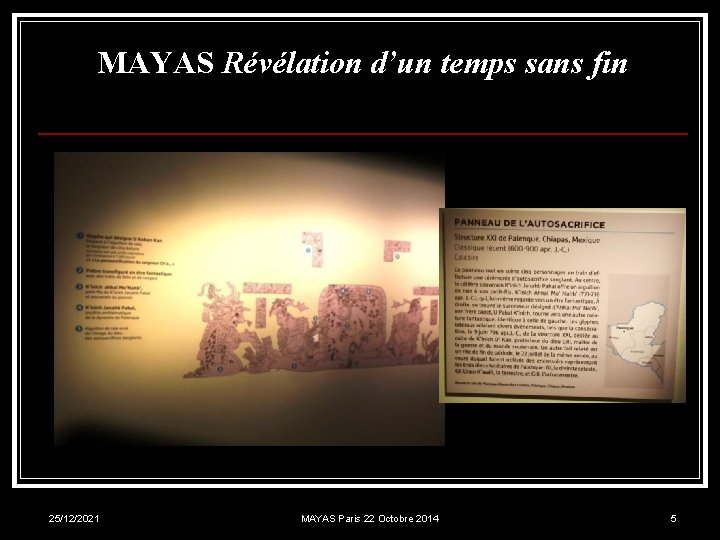 MAYAS Révélation d’un temps sans fin 25/12/2021 MAYAS Paris 22 Octobre 2014 5 