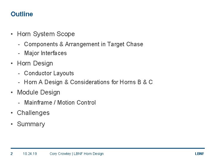 Outline • Horn System Scope - Components & Arrangement in Target Chase - Major