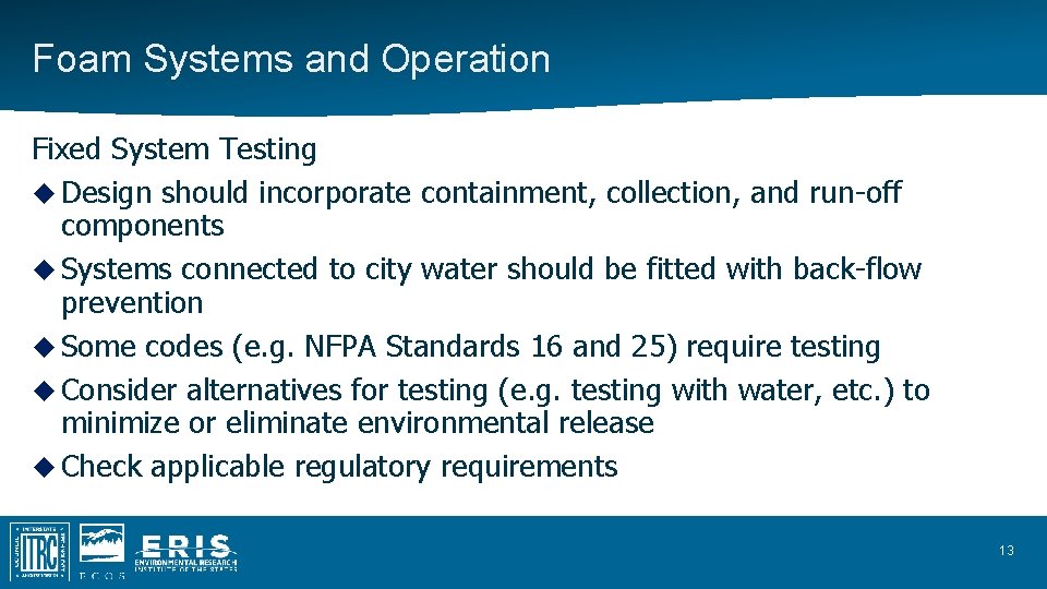 Foam Systems and Operation Fixed System Testing Design should incorporate containment, collection, and run-off