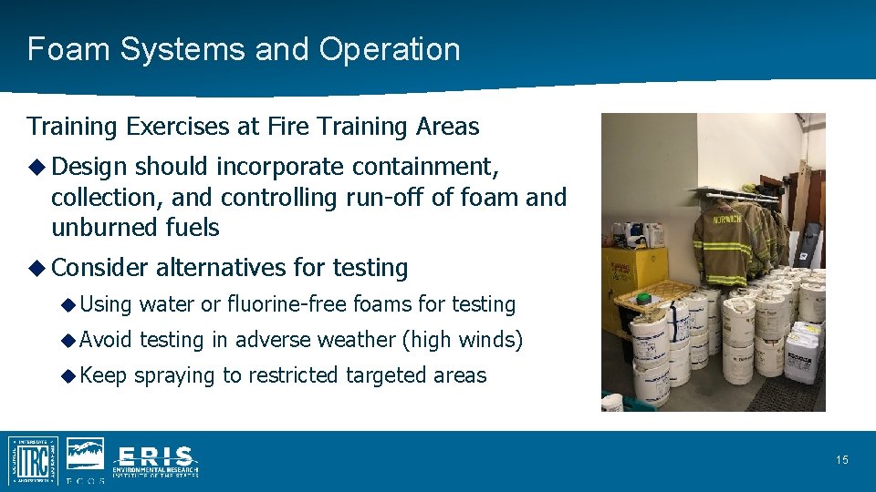 Foam Systems and Operation Training Exercises at Fire Training Areas Design should incorporate containment,