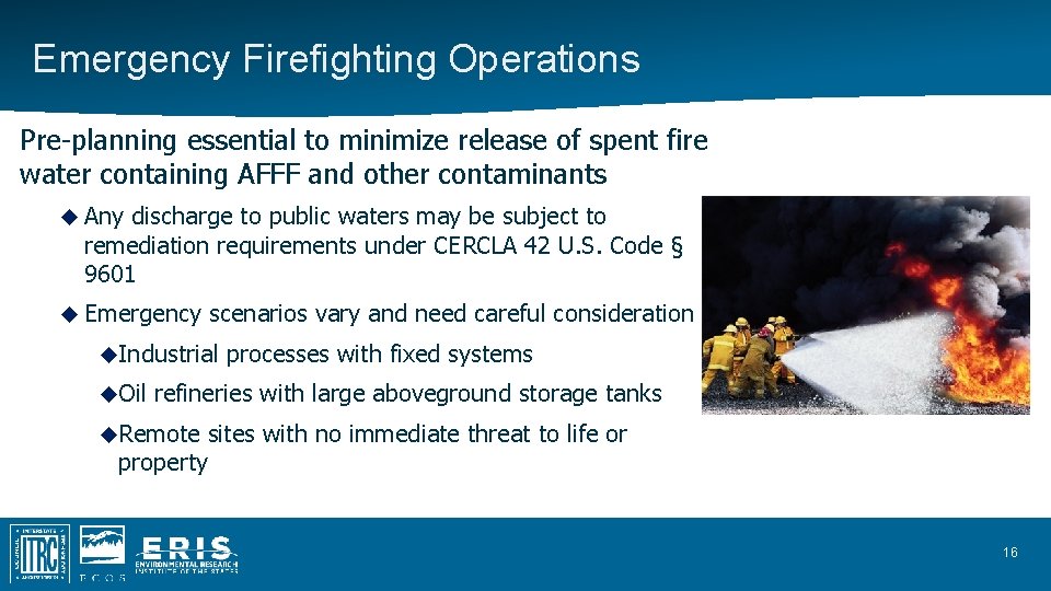 Emergency Firefighting Operations Pre-planning essential to minimize release of spent fire water containing AFFF