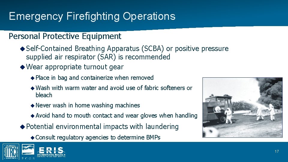 Emergency Firefighting Operations Personal Protective Equipment Self-Contained Breathing Apparatus (SCBA) or positive pressure supplied