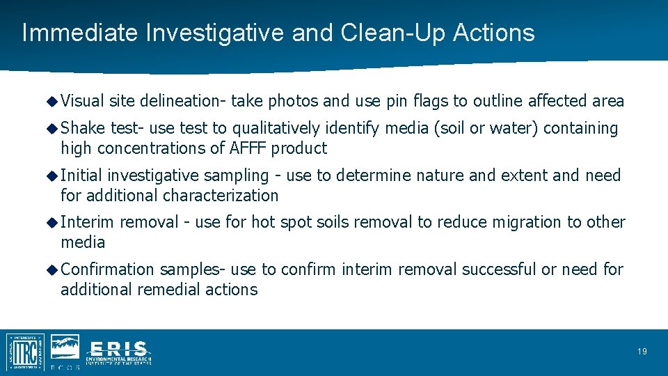 Immediate Investigative and Clean-Up Actions Visual site delineation- take photos and use pin flags