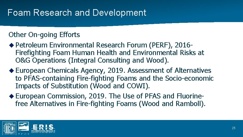 Foam Research and Development Other On-going Efforts Petroleum Environmental Research Forum (PERF), 2016 Firefighting