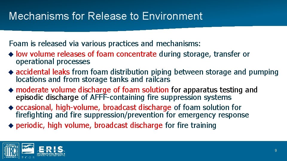 Mechanisms for Release to Environment Foam is released via various practices and mechanisms: low