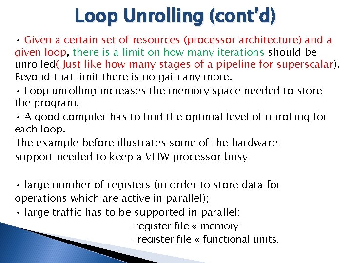 Loop Unrolling (cont’d) • Given a certain set of resources (processor architecture) and a